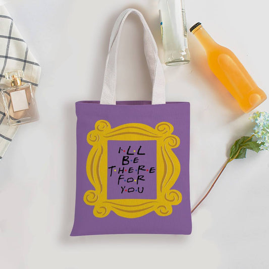 Friends Tote Bag, Purple I'll Be There for You