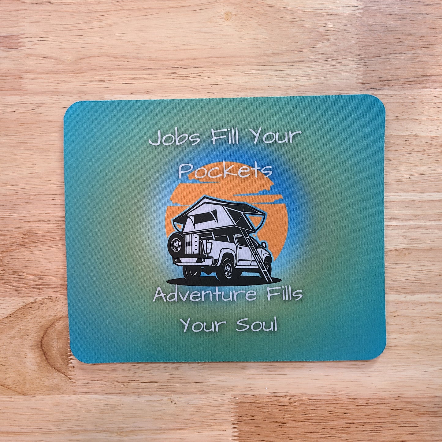 Adventure Fills Your Soul Mousepad, Jeep Camping