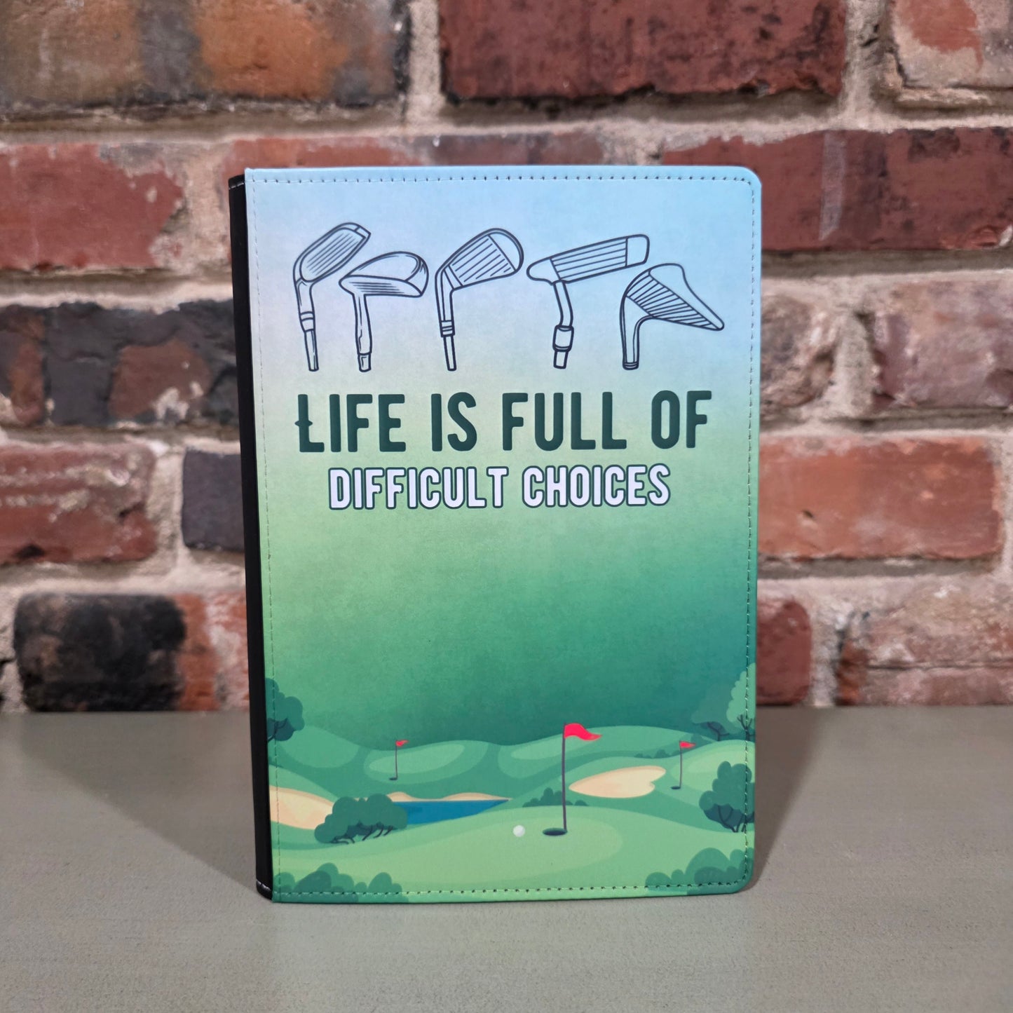 Golf Life is Full of Difficult Choices Journal