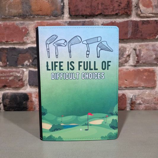 Golf Life is Full of Difficult Choices Journal
