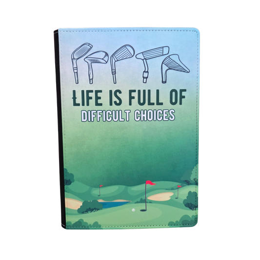 Golf Life is Full of Difficult Choices Journal