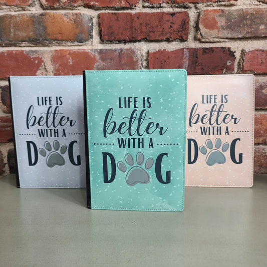 Life is Better with a Dog Journal, Dog Lover, Dog Mom Gift